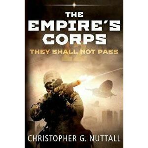 They Shall Not Pass, Paperback - Christopher G. Nuttall imagine