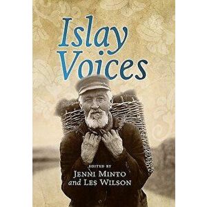 Islay Voices, Paperback - Jenni Minto imagine