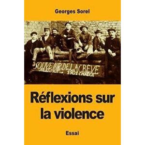Réflexions Sur La Violence, Paperback - Georges Sorel imagine