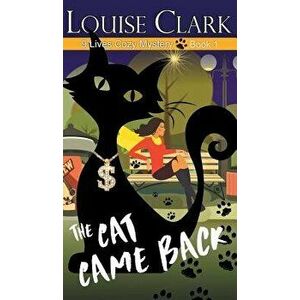 The Cat Came Back (The 9 Lives Cozy Mystery Series, Book 1) - Louise Clark imagine