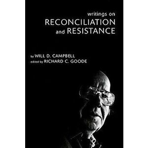 Writings on Reconciliation and Resistance - Will D. Campbell imagine
