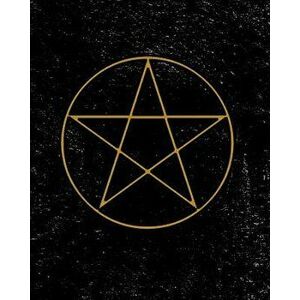 Grimoire: Pentagram Symbol Spell Book for Witches Mages Magick Practitioners and Beginners to Write Rituals and Ingredients - Bl, Paperback - New Age imagine