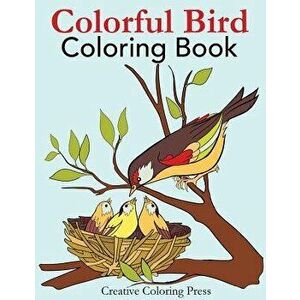 Colorful Bird Coloring Book: Adult Coloring Book of Wild Birds in Natural Settings, Paperback - Creative Coloring imagine
