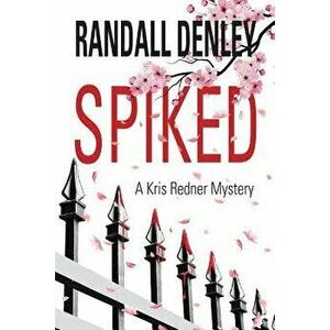 Spiked, Paperback - Randall Denley imagine