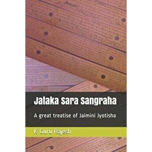 Jataka Sara Sangraha: A Great Treatise of Jaimini Astrology, Paperback - K. Guru Rajesh imagine