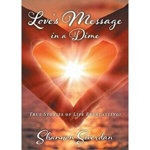 Love's Message in a Dime, Paperback - Shannon Laurie Swerdan imagine