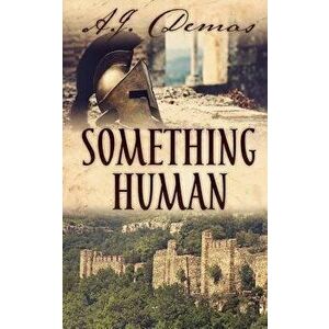Something Human, Paperback - A. J. Demas imagine
