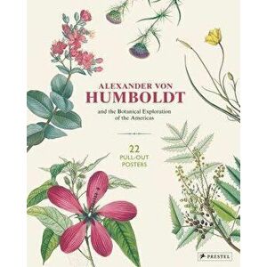 Alexander Von Humboldt Botanical Illustrations: 22 Pull-Out Posters, Paperback - Otfried Baume imagine