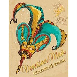 Venetian Mask Coloring Book, Paperback - Julie Little imagine