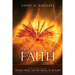 Sahih Al-Bukhari -: Explanation for the Book of Iman(faith), Paperback - Shaykh Abdul Aziz Ar-Rajhi imagine