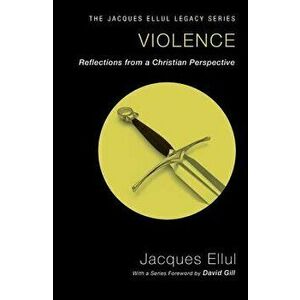 Violence, Paperback - Jacques Ellul imagine