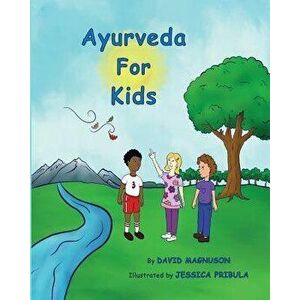 Ayurveda for Kids, Paperback - David Magnuson imagine