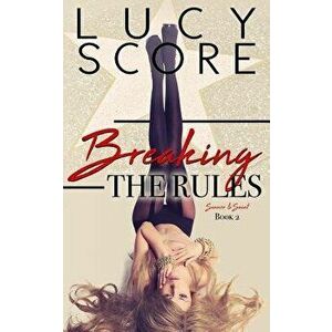 Breaking the Rules, Paperback - Lucy Score imagine