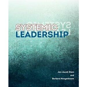 Systemic Leadership, Paperback - Barbara Hoogenboom imagine