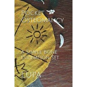 Pocket Osteomancy: A Simple Bone Divination Set, Paperback - Lupa imagine