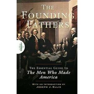 Founding Fathers: The Essential Guide to the Men Who Made America - The Encyclopaedia Britannica imagine
