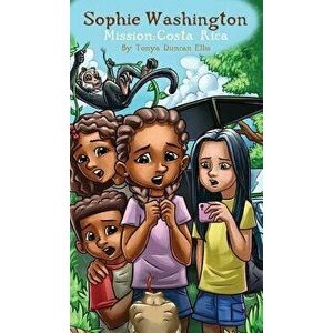 Sophie Washington: Mission: Costa Rica, Hardcover - Tonya Duncan Ellis imagine