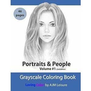 Portraits and People Volume 1: Grayscale Adult Coloring Book 46 Pages, Paperback - Ajm Leisure imagine
