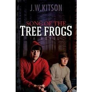 Song of the Tree Frogs, Paperback - J. W. Kitson imagine