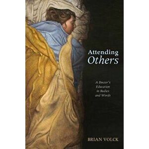 Attending Others, Paperback - Brian Volck imagine