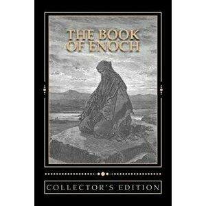 The Book of Enoch [the Collector's Edition]: The Collector's Edition of the Book of the Prophet Enoch, Paperback - R. H. Charles imagine