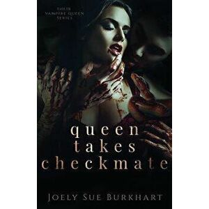 Queen Takes Checkmate, Paperback - Joely Sue Burkhart imagine