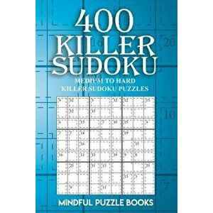 400 Killer Sudoku: Medium to Hard Killer Sudoku Puzzles, Paperback - Mindful Puzzle Books imagine