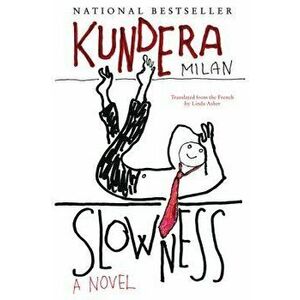 Slowness, Paperback - Milan Kundera imagine