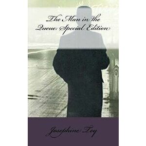 The Man in the Queue: Special Edition, Paperback - Josephine Tey imagine