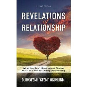 Revelations of Relationship: What You Don't Know about Finding True Love and Sustaining Relationship, Paperback - Oluwafemi Ogunjinmi imagine