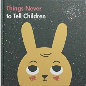Things Never to Tell Children, Hardcover - The School Life imagine