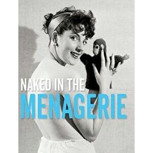 Naked in the Menagerie, Hardcover - Yahya El-Droubie imagine