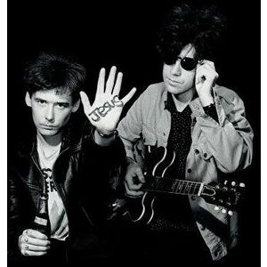 The Jesus and Mary Chain, Hardcover - Andrew Catlin imagine