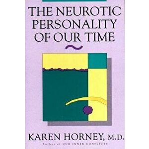 The Neurotic Personality of Our Time, Paperback - Karen Horney imagine