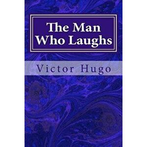 The Man Who Laughs, Paperback - Victor Hugo imagine