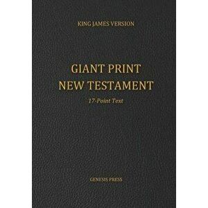 Giant Print New Testament, 17-Point Text, Paperback - Genesis Press imagine