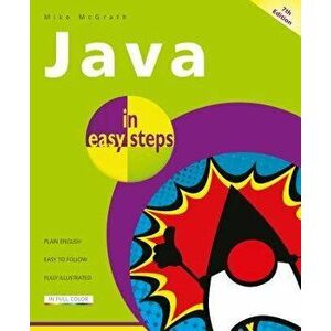 Java in Easy Steps, Paperback - Mike McGrath imagine