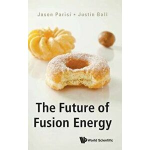 The Future of Fusion Energy, Hardcover - Jason Parisi imagine