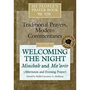 My People's Prayer Book Vol 9: Welcoming the Night--Minchah and Ma'ariv (Afternoon and Evening Prayer), Paperback - Marc Zvi Brettler imagine