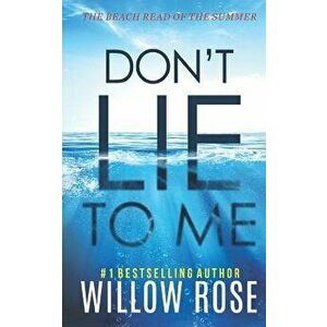 Don't Lie to Me, Paperback - Willow Rose imagine