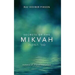 Secrets of the Mikvah: Waters of Transformation, Hardcover - Dovber Pinson imagine