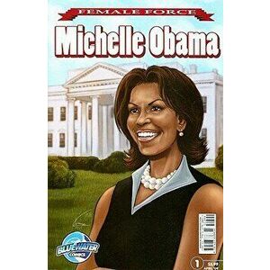 Female Force: Michelle Obama, Paperback - N. Baily imagine
