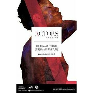 Humana Festival 2017: The Complete Plays, Paperback - Amy Wegener imagine