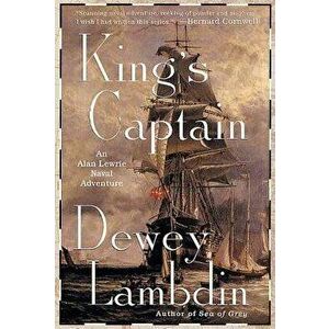 King's Captain: An Alan Lewrie Naval Adventure, Paperback - Dewey Lambdin imagine