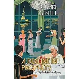 A Decline in Prophets, Paperback - Sulari Gentill imagine