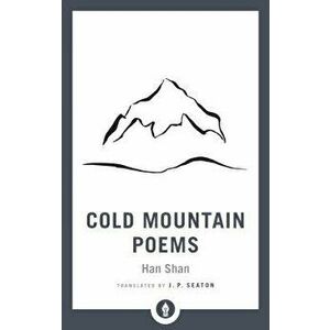 Cold Mountain Poems: Zen Poems of Han Shan, Shih Te, and Wang Fan-Chih, Paperback - Han Shan imagine