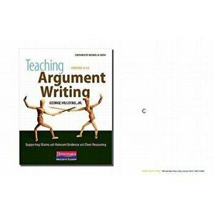 Teaching Argument Writing, Grades 6-12: Supporting Claims with Relevant Evidence and Clear Reasoning, Paperback - George Hillocks Jr imagine