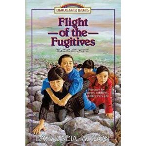 Flight of the Fugitives: Introducing Gladys Aylward, Paperback - Dave Jackson imagine