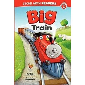 Big Train, Paperback - Adria Fay Klein imagine
