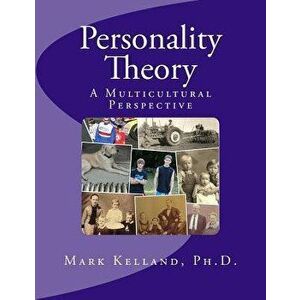Personality Theory: A Multicultural Perspective, Paperback - Mark D. Kelland Ph. D. imagine